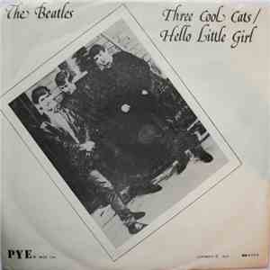 The Beatles - Three Cool Cats / Hello Little Girl