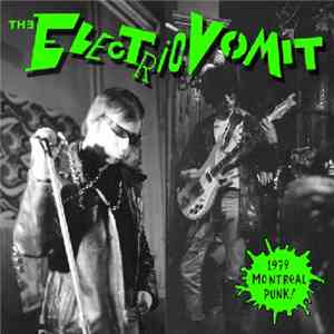 The Electric Vomit - 1979 Montreal Punk!