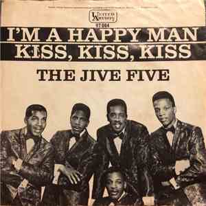 The Jive Five - I'm A Happy Man / Kiss, Kiss, Kiss