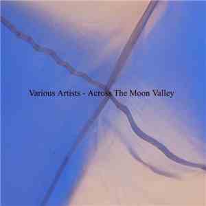 Various - Across The Moon Valley
