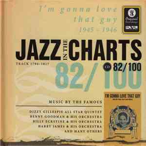 Various - Jazz In The Charts 82/100 (I'm Gonna Love That Guy 1945 - 1946)