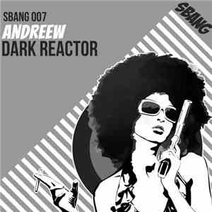 AndReew, Valyum, Astra Teck - Dark Reactor
