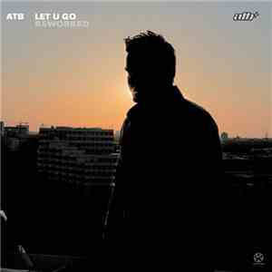 ATB - Let U Go (Reworked)