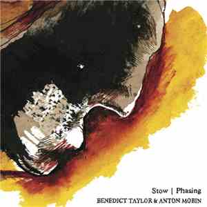 Benedict Taylor & Anton Mobin - Stow | Phasing