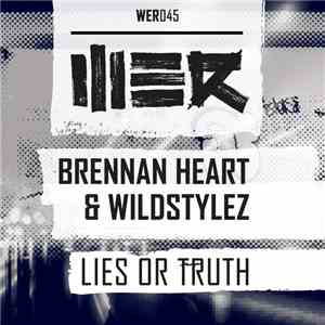 Brennan Heart & Wildstylez - Lies Or Truth