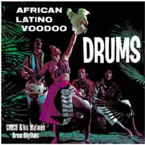 Choco & His Mafimba Drum Rhythms - African Latino Voodoo