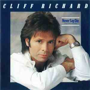 Cliff Richard - Never Say Die (Give A Little Bit More)