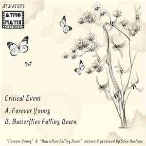 Critical Event - Forever Young / Butterflies Falling Down