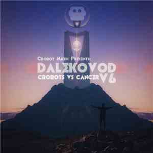 Crobot Crew - Dalekovod V6 - Crobots VS Cancer