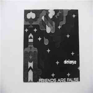 Delays - Friends Are False
