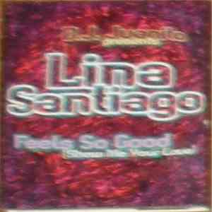 D.J. Juanito Presents Lina Santiago - Feels So Good (Show Me Your Love)
