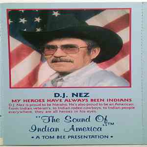 D.J. Nez - My Heroes Have Always Been Indians