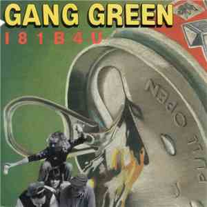 Gang Green - I81B4U