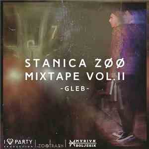 Gleb - Stanica Zoo Mixtape Vol. II