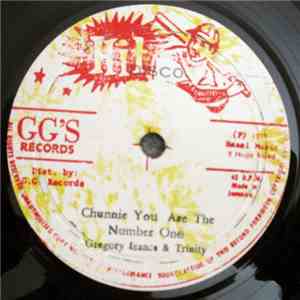 Gregory Isaacs & Trinity  - Chunnie You Are The Number One