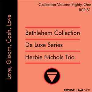 Herbie Nichols Trio - Love, Gloom, Cash, Love