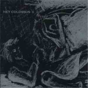 Hey Colossus - Hey Colossus II