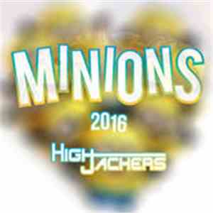 Highjackers  - Minions 2016