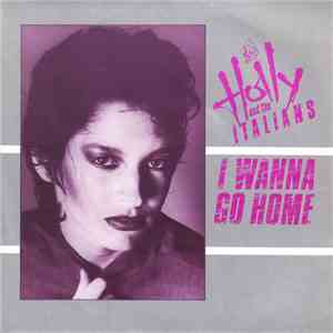 Holly And The Italians - I Wanna Go Home