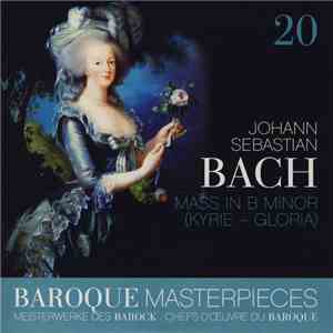 Johann Sebastian Bach - Mass In B Minor (Kyrie - Gloria)