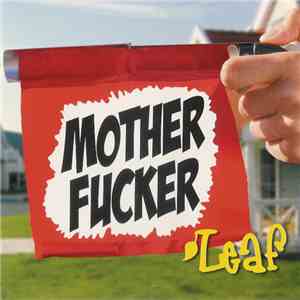 Leaf  - Motherfucker