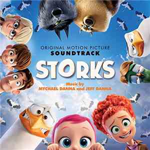 Mychael Danna and Jeff Danna - Storks (Original Motion Picture Soundtrack)