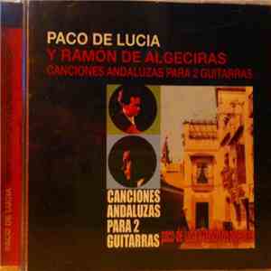 Paco De Lucia Y Ramón De Algeciras - Canciones Andaluzas Para 2 Guitarras