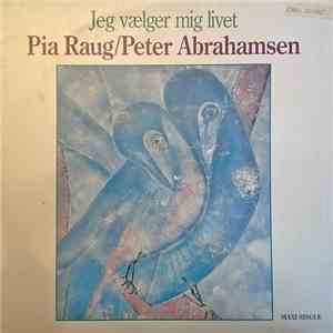 Pia Raug / Peter Abrahamsen - Jeg Vælger Mig Livet