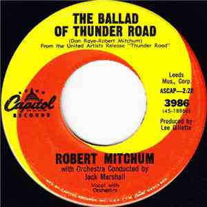 Robert Mitchum - The Ballad Of Thunder Road / My Honey's Lovin' Arms