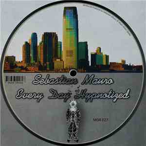 Sebastian Mauro - Every Day Hypnotized