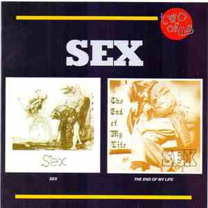 Sex  - Sex / The End Of My Life