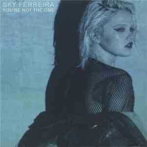 Sky Ferreira - You're Not The One