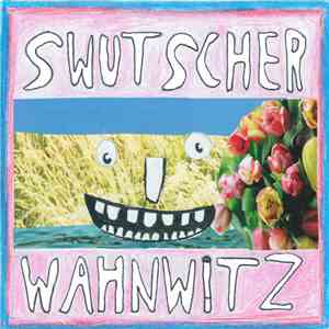 Swutscher - Wahnwitz (+ Bodo)