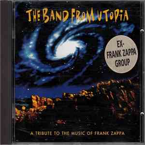 The Band From Utopia - A Tribute To The Music Of Frank Zappa