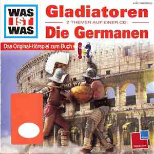 Various - Was Ist Was • Gladiatoren - Die Germanen