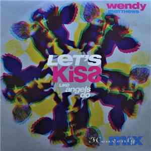 Wendy Matthews - Let's Kiss (Like Angels Do)