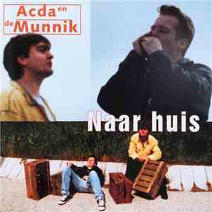 Acda en de Munnik - Naar Huis