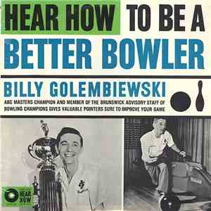 Billy Golembiewski - Hear How To Be A Better Bowler