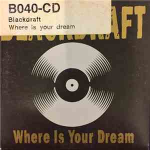 Blackdraft - Where Is Your Dream