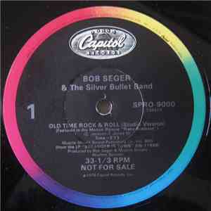 Bob Seger & The Silver Bullet Band - Old Time Rock & Roll