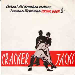 Cracker Jacks  - We Wanna Drink Beer