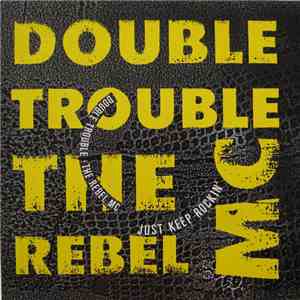 Double Trouble + Rebel MC - Just Keep Rockin'