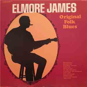 Elmore James - Original Folk Blues