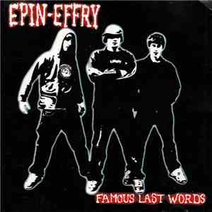 Epin-effry - Famous Last Words