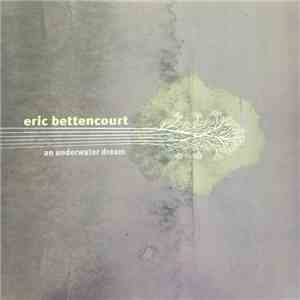 Eric Bettencourt - An Underwater Dream