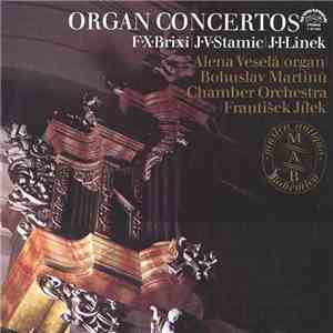 F. X. Brixi / J. V. Stamic / J. I. Linek ; Alena Veselá (Organ), Bohuslav M ...