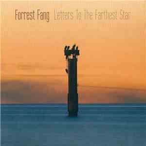 Forrest Fang - Letters To The Farthest Star