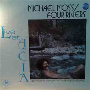Four Rivers, Michael Moss  - Live At Acia