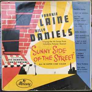 Frankie Laine, Billy Daniels , Also Featuring Vic Damone , And Tony Fontane - Sunny Side Of The Street