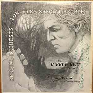 Harry Eckert  - Special Requests… For Very Special People